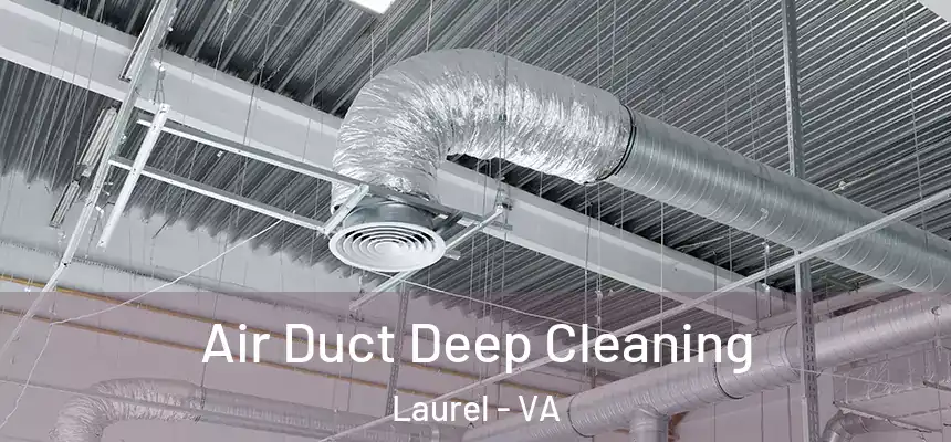  Air Duct Deep Cleaning Laurel - VA