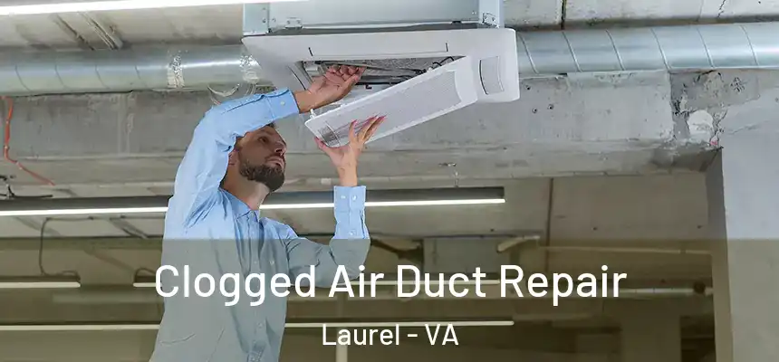  Clogged Air Duct Repair Laurel - VA