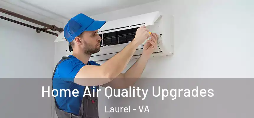  Home Air Quality Upgrades Laurel - VA