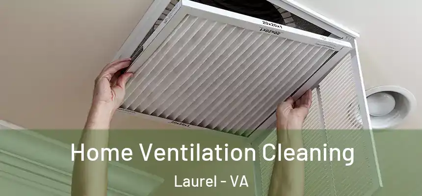  Home Ventilation Cleaning Laurel - VA