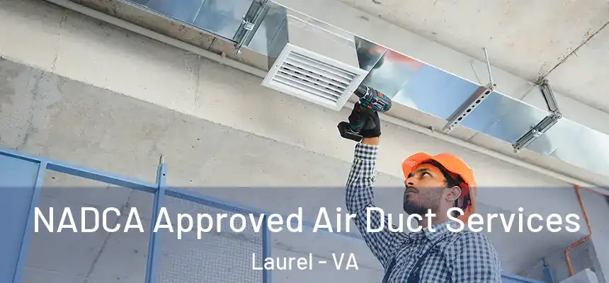  NADCA Approved Air Duct Services Laurel - VA