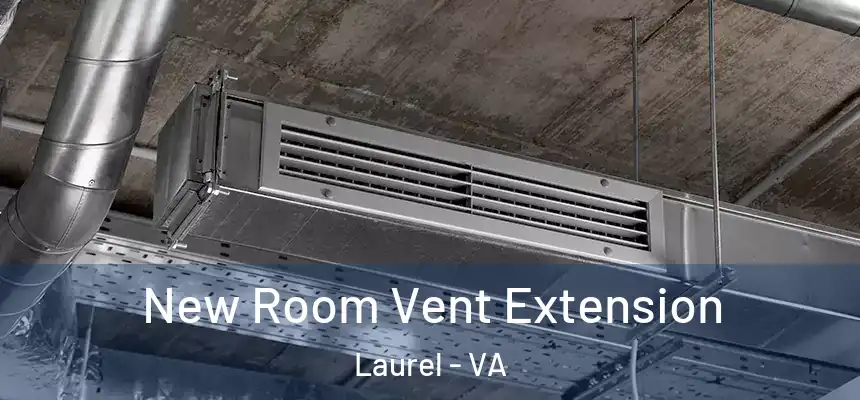  New Room Vent Extension Laurel - VA