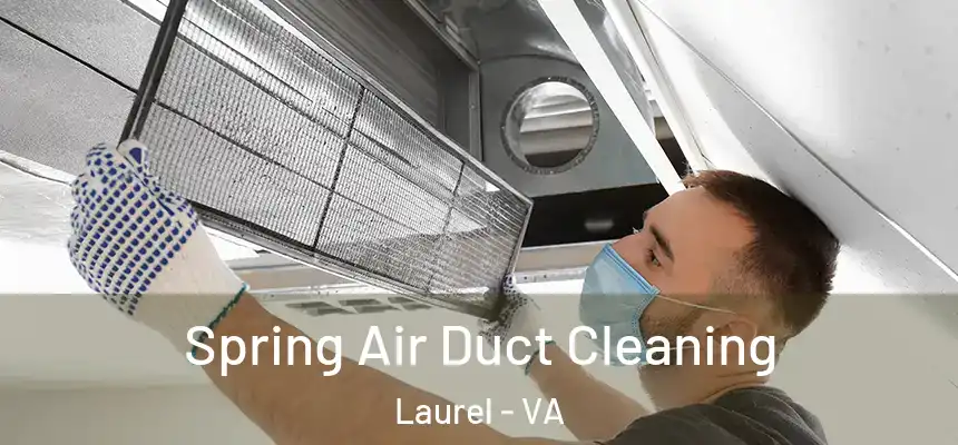  Spring Air Duct Cleaning Laurel - VA